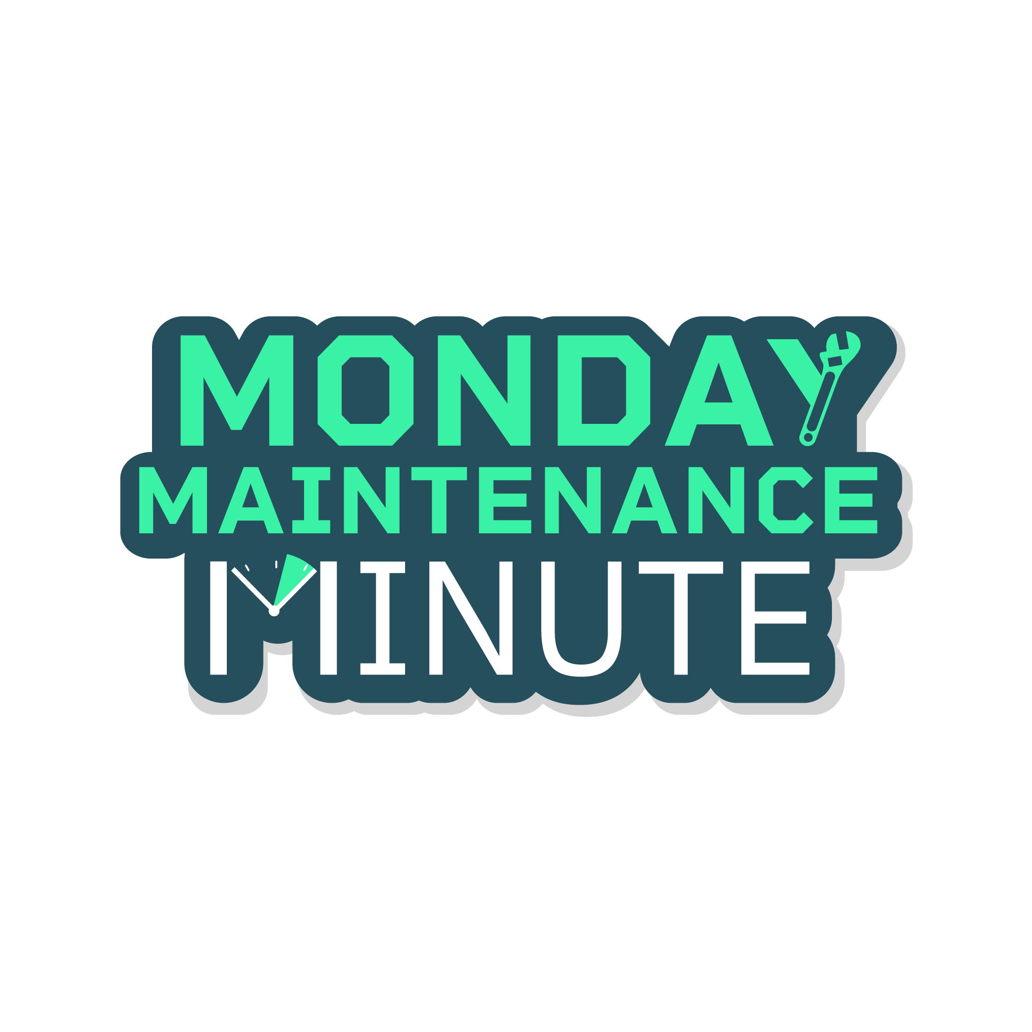 Monday Maintenance Minute